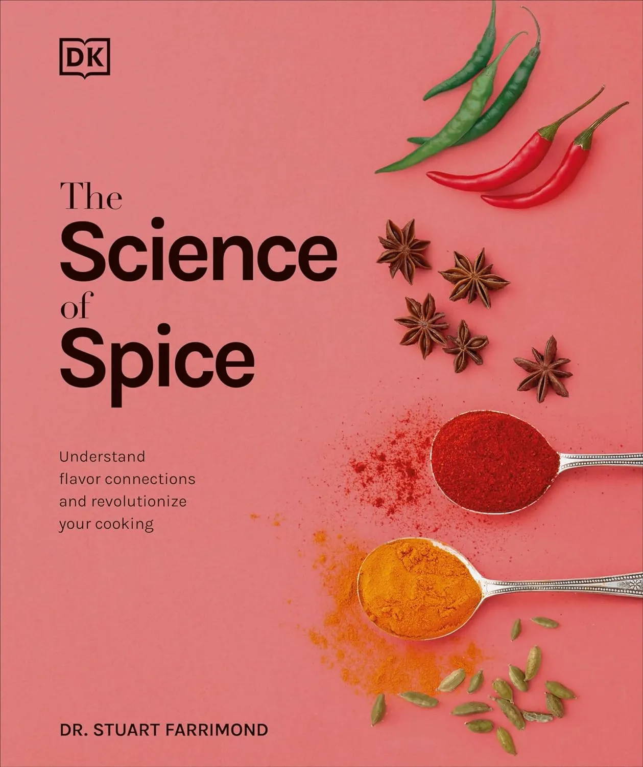 The Science of Spice: Understand Flavor Connections and Revolutionize Your Cooking (Dr. Stuart Farrimond)